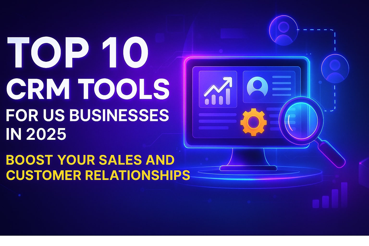 Top 10 CRM Tools For US Businesses In 2025: Boost Your Sales And ...
